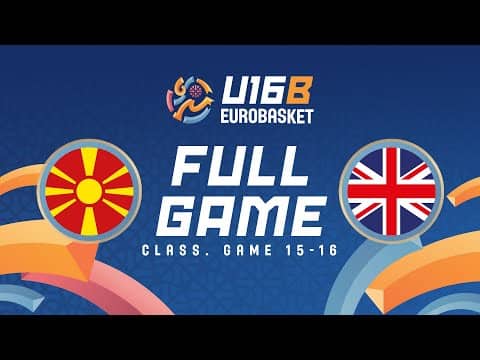 LIVE - North Macedonia v Great Britain | FIBA U16 EuroBasket 2025 Division B | Class. Game 15-16