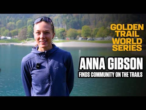 Anna Gibson Reflects On The Trail Running Community | Golden Trail World Series Final 2025