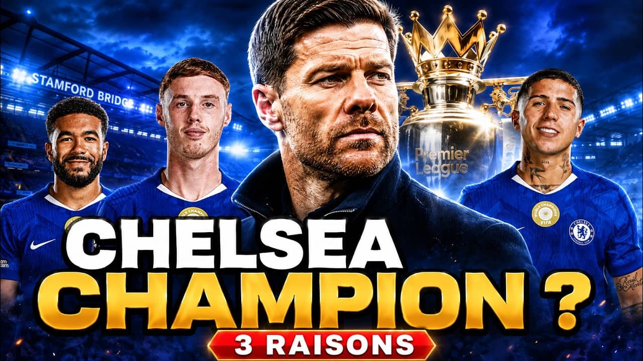 Chelsea Champion D’Angleterre ? Le Plan Fou De Xabi Alonso