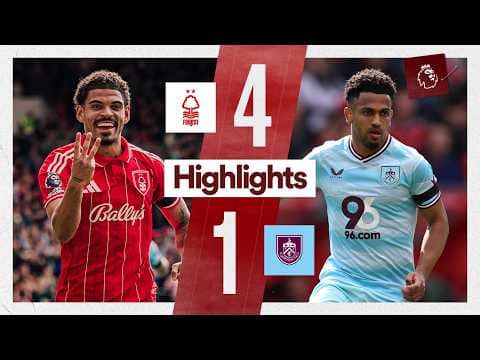 STUNNING GIBBS-WHITE HAT-TRICK! 🔥 | Nottingham Forest 4-1 Burnley | Premier League Highlights 🎬