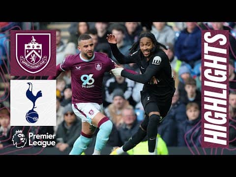 Burnley v Tottenham Hotspur | Premier League Highlights