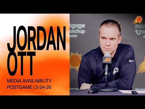 Head Coach Jordan Ott Postgame Media Availability | Phoenix Suns | 2-24-26