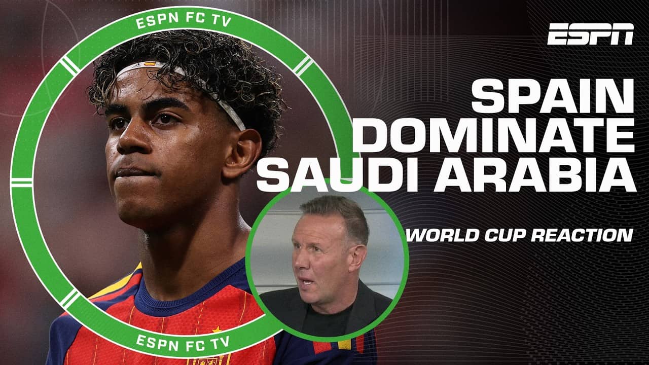 Spain’s win vs. Saudi Arabia was ‘AKIN TO A TRAINING GAME’ – Craig Burley | ESPN FC