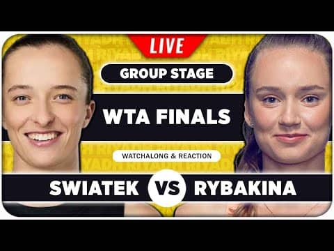 SWIATEK vs RYBAKINA • WTA Finals 2025 • LIVE Tennis Watchalong