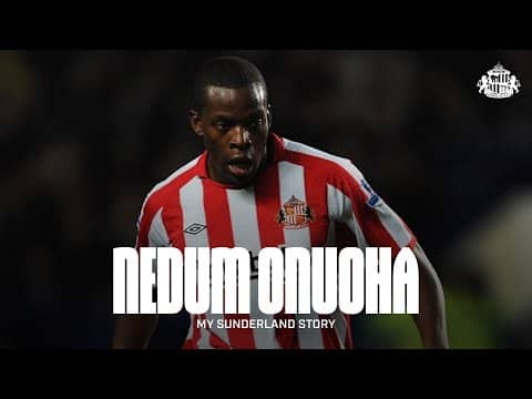 Nedum Onuoha On THAT Goal At Chelsea And Time On Wearside | My Sunderland Story