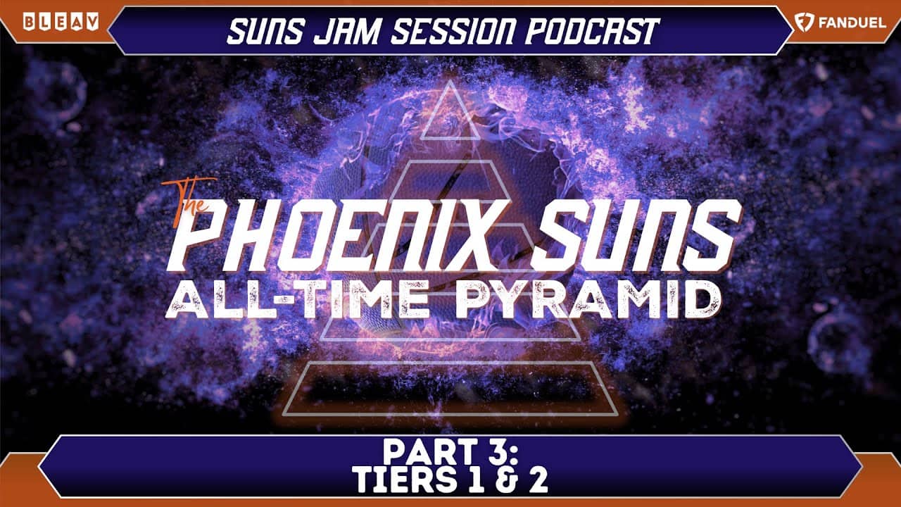 The Phoenix Suns All-Time Pyramid: Part III: Tiers 1 & 2