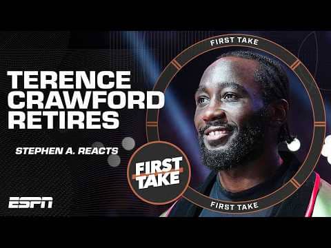 Stephen A. reacts to Terence Crawford retiring 🗣️ 'He's going out ON TOP!' | First Take