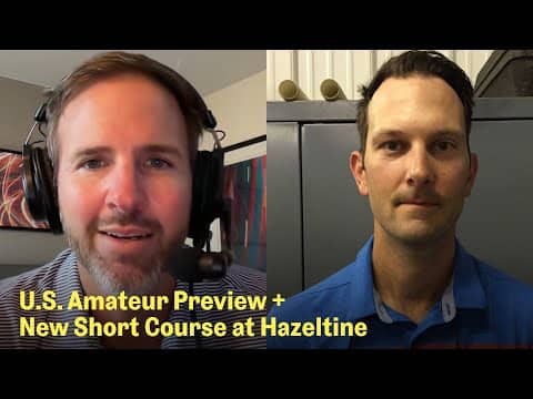 U.S. Amateur at Olympic Club & Chris Tritabaugh from Hazeltine | The Fried Egg Golf Podcast