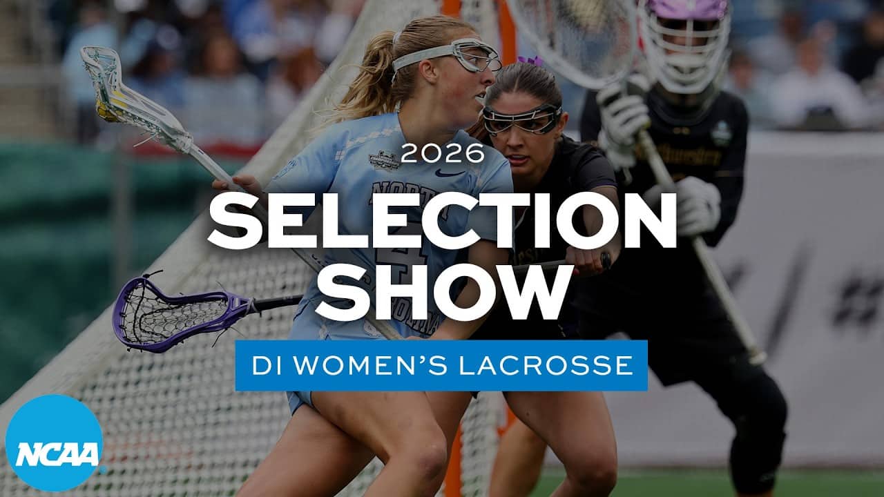 2026 NCAA DI women's lacrosse championship selection show