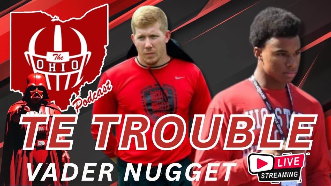 WHY OSU HAS TIGHT END RECRUITING TROUBLE - The OHIO Podcast