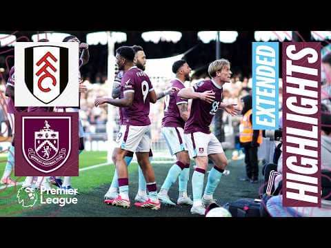 Extended Premier League Highlights | Fulham v Burnley