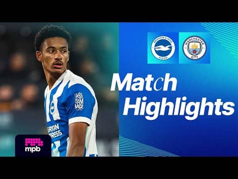 HIGHLIGHTS | Brighton v Man City | PL2