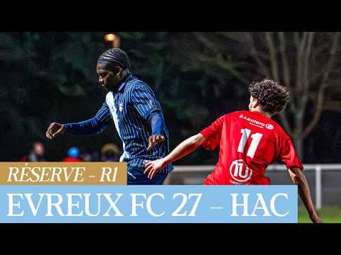 ⚽️ Résumé : Evreux FC 27 – HAC (1-0) I Réserve - R1 - 2025-2026