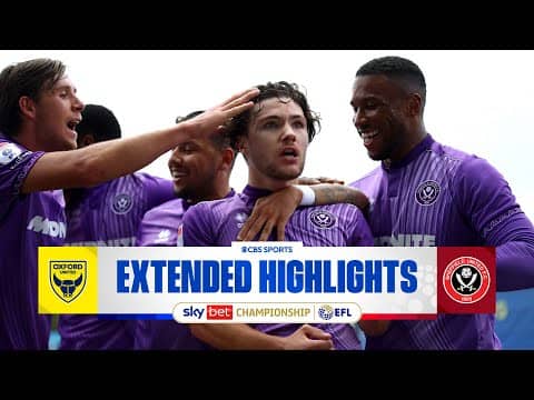Oxford United vs. Sheffield United: Extended Highlights | EFL Championship | CBS Sports Golazo