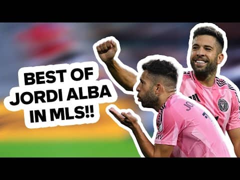 Best of Jordi Alba in MLS! | The Legendary Defender Announces His Retirement