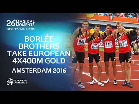 Borlée Brothers Take European 4x400m Gold 🇧🇪  Amsterdam 2016 | 26 Magical Moments ✨