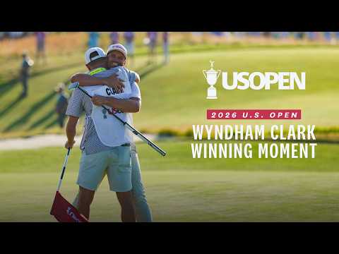 Wyndham Clark, Winning Moment: 2026 U.S. Open Highlights