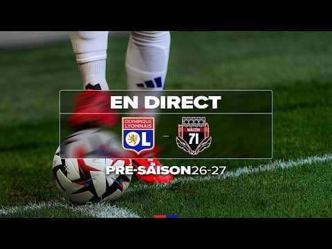 MATCH DE PRÉ-SAISON : OL - MÂCON 71