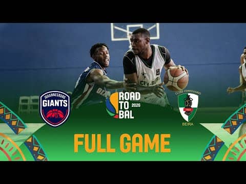 LIVE - Johannesburg Giants v Ferroviario da Beira | Africa Champions Clubs ROAD TO B.A.L. 2026