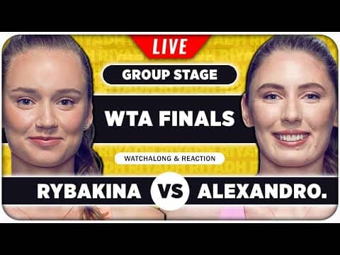 RYBAKINA vs ALEXANDROVA • WTA Finals 2025 • LIVE Tennis Watchalong
