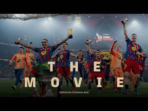 🔥FC BARCELONA SPANISH SUPER CUP CHAMPIONS 2026 | THE MOVIE 🍿🎥