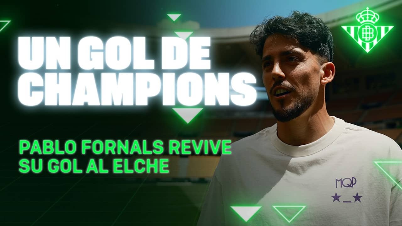 PABLO FORNALS explica su gol que nos clasificó a la CHAMPIONS 🗣🤩 | Real BETIS Balompié