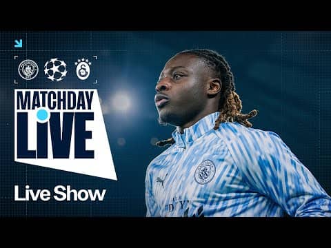 MATCHDAY LIVE! | Man City v Galatasaray | UEFA Champions League