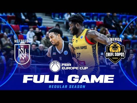 LIVE - Neftchi IK v Energa Trefl Sopot | FIBA Europe Cup 2025-26 | Regular Season