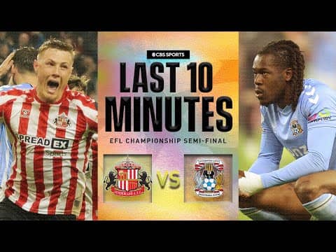 RELIVE Sunderland's DRAMATIC WIN vs Coventry City in EFL Championship Play-off 🍿 | LAST 10 MINUTES