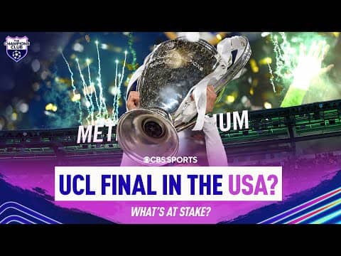 Would the UEFA Champions League Final be a SUCCESS in the USA? 🇺🇲 What's at stake? | Champions Club
