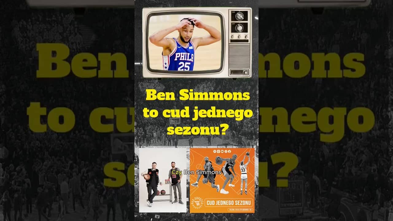 🟠 Ben Simmons to cud jednego sezonu? Posłuchaj na Spotify, YouTube lub Apple Podcasts