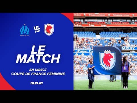 CDFF | LE MATCH : OM - OL LYONNES