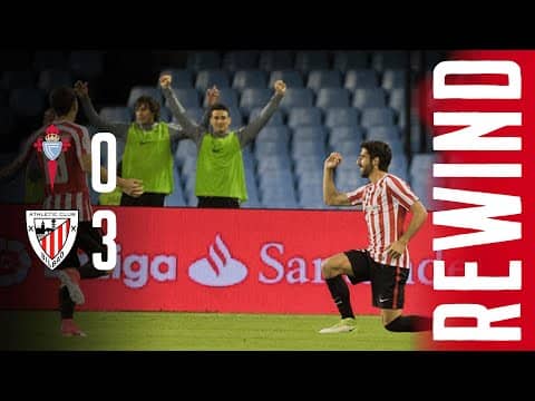 REWIND Celta 0-3 Athletic Club | RAÚL GARCÍA y MIKEL RICO sentencian la victoria en Balaídos