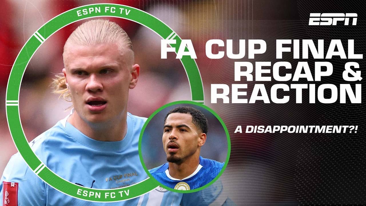 FA CUP FINAL REACTION π¨ A 'BORING' match between Manchester City and Chelsea?! π | ESPN FC
