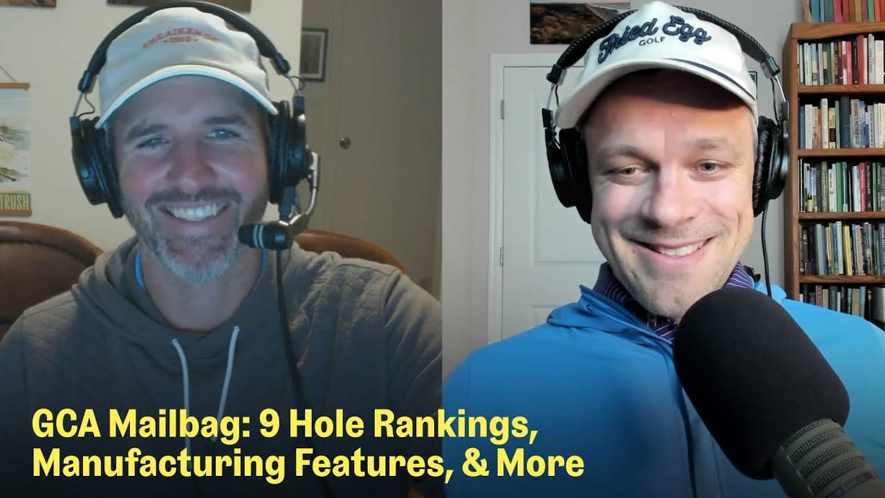 Golf Architecture Mailbag: Manufacturing, Mitigating Technology, & More | The Fried Egg Golf Podcast