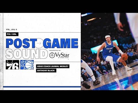 POSTGAME HIGHLIGHTS: PHILADELPHIA 76ERS VS. ORLANDO MAGIC | COACH MOSE & ANTHONY BLACK