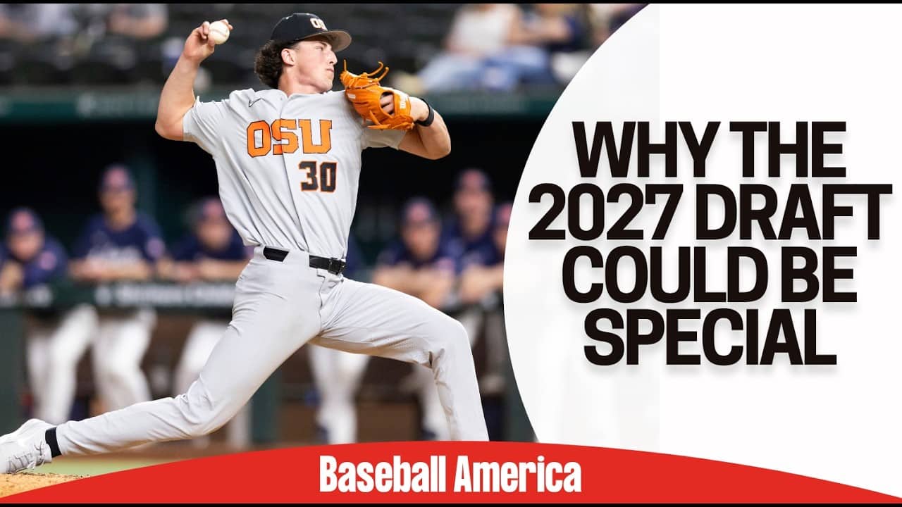 Why The 2027 MLB Draft Could Be Special