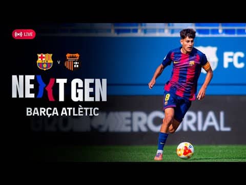 🔴 FC BARCELONA NEXT GEN: Barça Atlètic vs Torrent