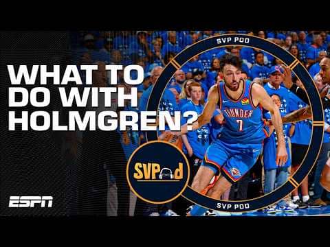 You didn’t give it your best effort!’ 😳 How Chet Holmgren UNDERWHELMED in game 7 loss | SVPod