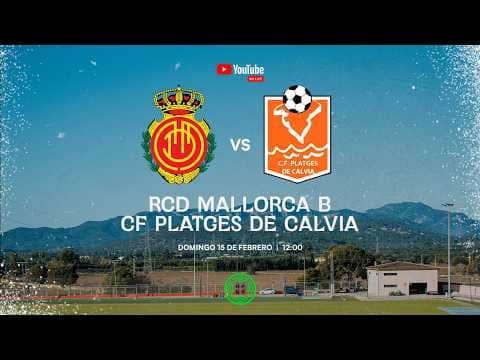 ¡PARTIDO EN DIRECTO! RCD MALLORCA B vs CF PLATGES DE CALVIA