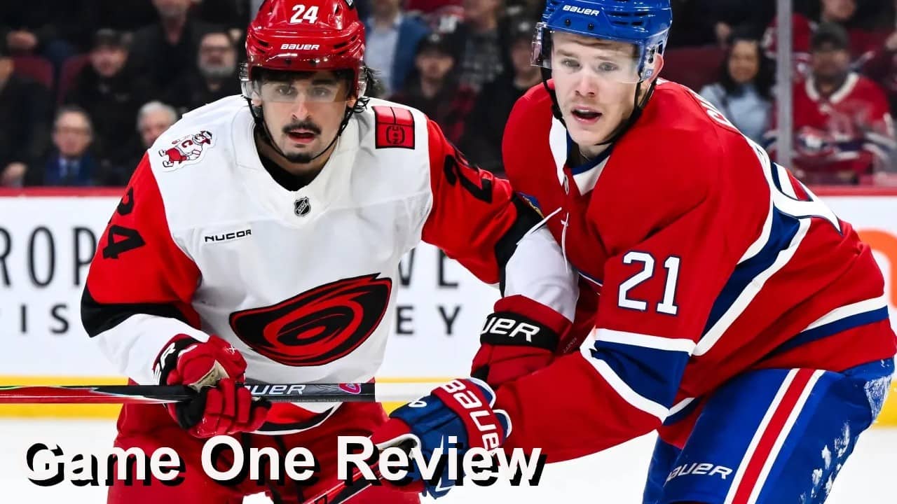 Game One Review: Canadiens vs Hurricanes
