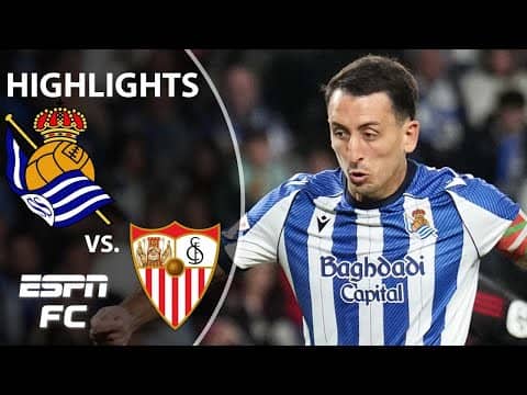 A COMEBACK 😤🔥 Real Sociedad vs. Sevilla | LALIGA Highlights | ESPN FC