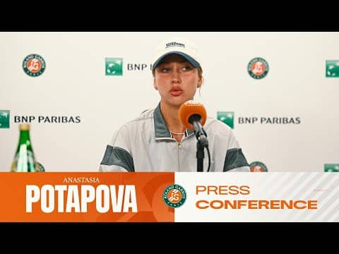 Anastasia Potapova | Round 3 Press Conference | Roland-Garros 2026