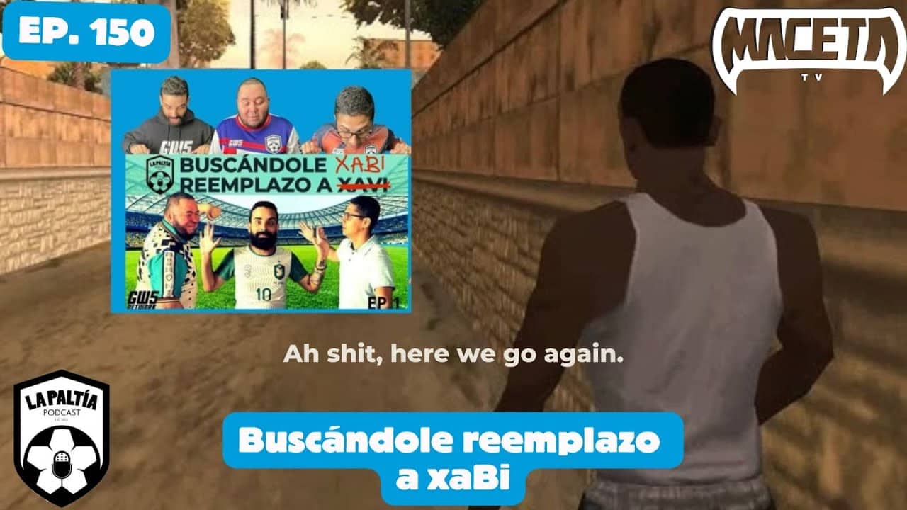 La PaLtía Podcast Ep. 150: Buscándole reemplazo a XaBi
