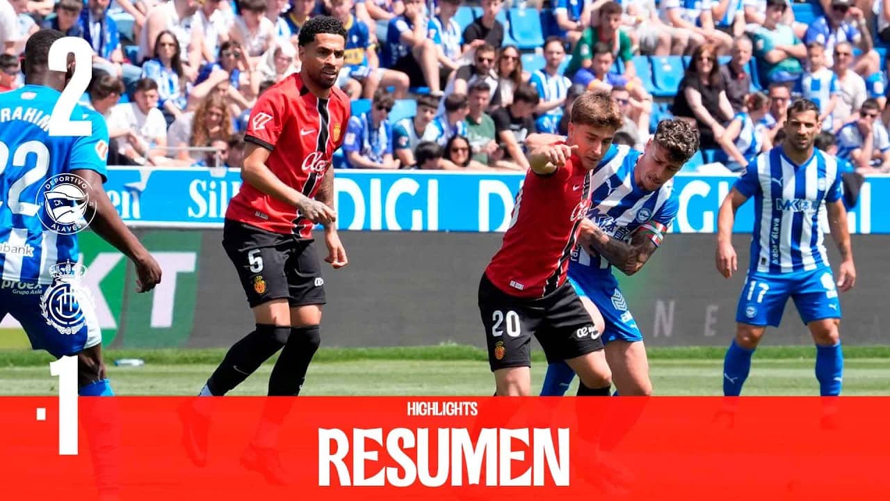Resumen J32 Deportivo Alavés 2-1 RCD Mallorca | RCD Mallorca