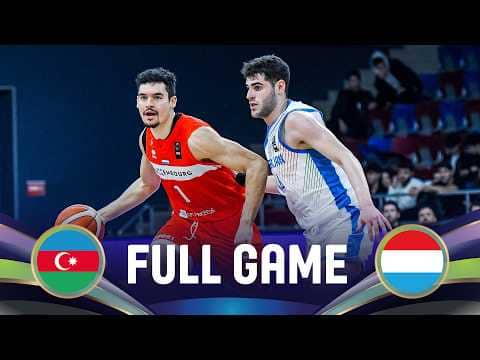 LIVE - Azerbaijan v Luxembourg | FIBA EuroBasket 2029 Pre-Qualifiers