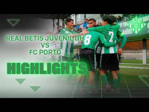 Resumen del partido Real Betis Juvenil DH - FC Porto (5-0) | CANTERA
