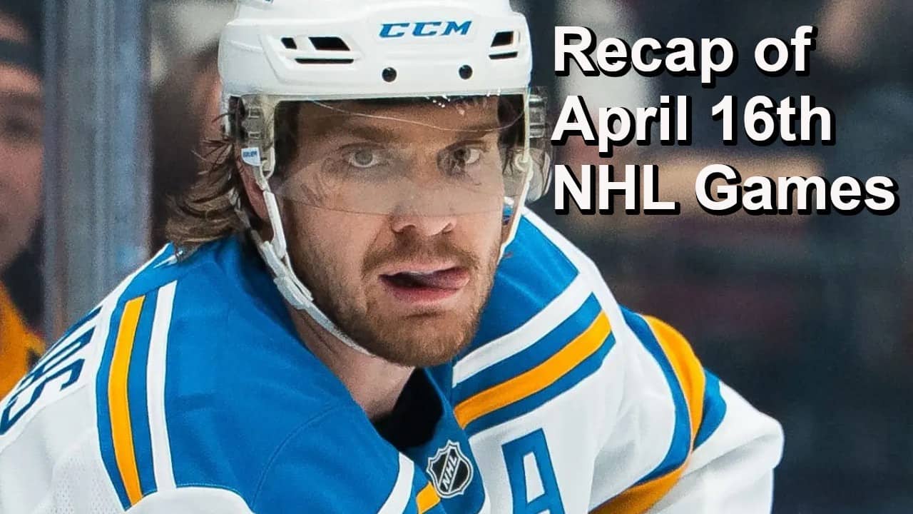 Recap of April 16th NHL Games