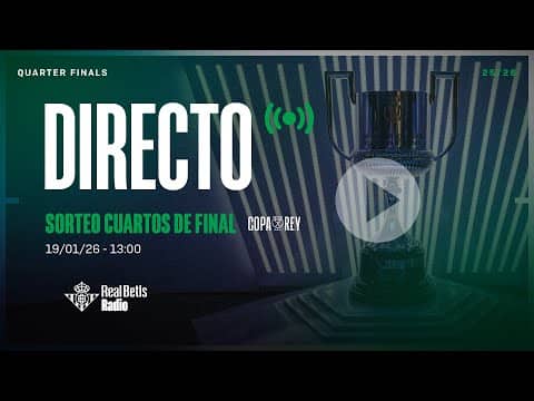 🚨 DIRECTO | Sorteo de los cuartos de final de la #CopaDelRey en Real Betis RADIO 📻💚
