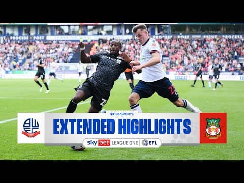 Bolton Wanderers vs. Wrexham: Extended Highlights | EFL League One | CBS Sports Golazo - Europe